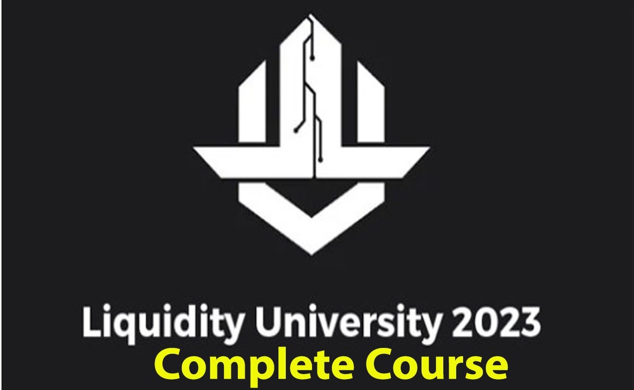 Liquidity University Complete Course