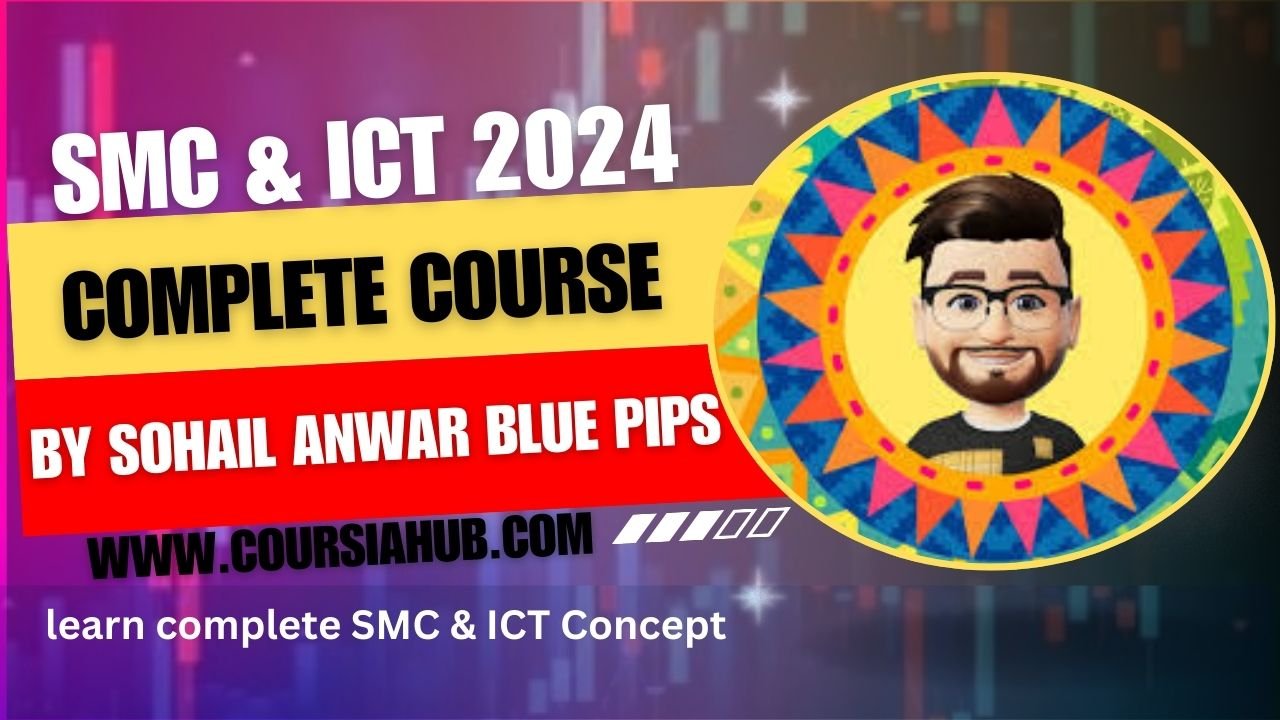 SMC & ICT Complete 2024 Course By Sohail Anwar Blue Pips